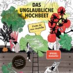 Buch: Das unglaubliche Hochbeet, Ernten bis zum Umfallen